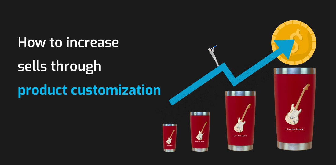 How to increase sells through product customization