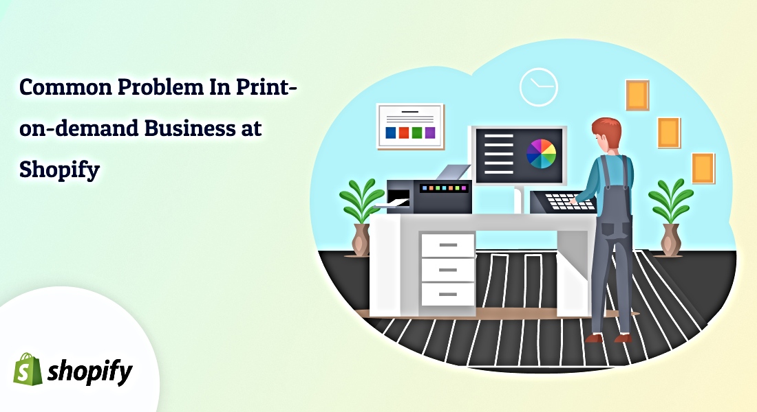 Common Problem in Print-On-Demand Business at Shopify_ Explained With Solutions