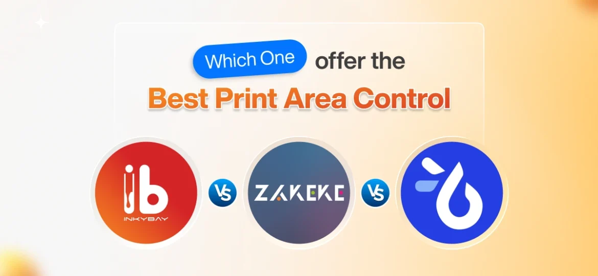Comparison image showing three product customization apps — Inkybay, Zakeke, and Teeinblue — with the text “Which one offers the best print area control?” indicating a feature comparison among the tools.