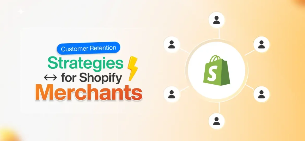 customer retention strategies for shopify merchants
