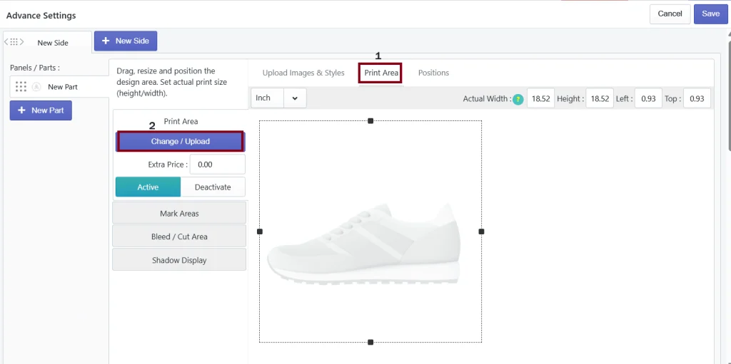 A screenshot of the "Advance Settings" interface for product design tool Inkybay. The "Print Area" tab is selected, indicated by a label "1" above it. In the main panel, there is a section to manage the print area, and the "Change / Upload" button is highlighted with a red box labeled "2". Below the button, there are fields for "Extra Price" and buttons to toggle "Active/Deactivate," "Mark Areas," "Bleed / Cut Area," and "Shadow Display." A wireframe outline representing the print area is overlaid on an image of a sneaker.