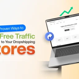 Proven Ways to Get Free Traffic to Your Dropshipping Store
