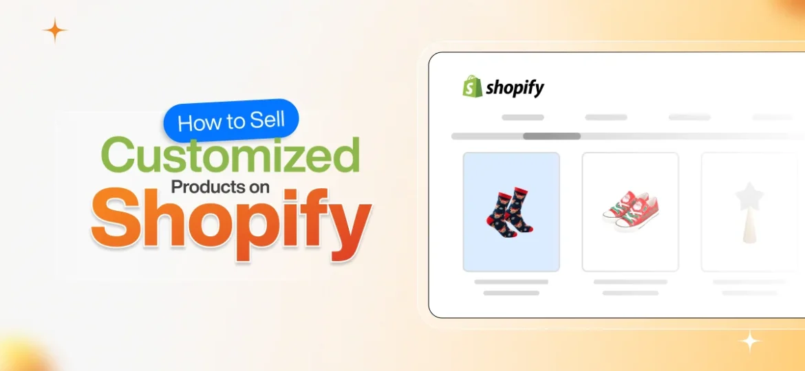 how to sell customized products on shopify