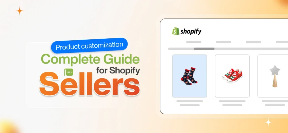 product customization guide for shopify sellers