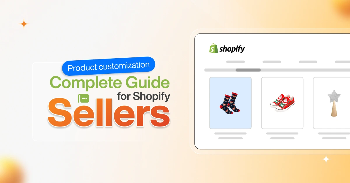 product customization guide for shopify sellers